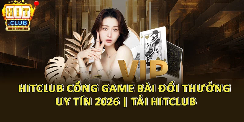 Cổng game uy tín Hitclub