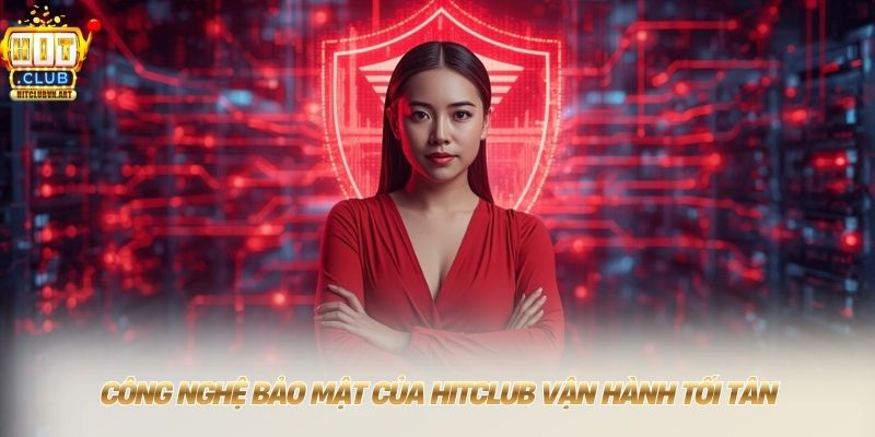 Công nghệ bảo mật của HITCLUB vận hành tối tân
